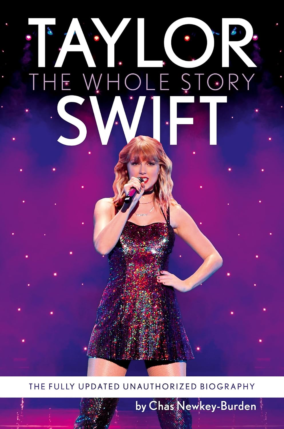 Taylor Swift: The unmissable, fully updated 2024 biography of pop superstar Taylor Swift